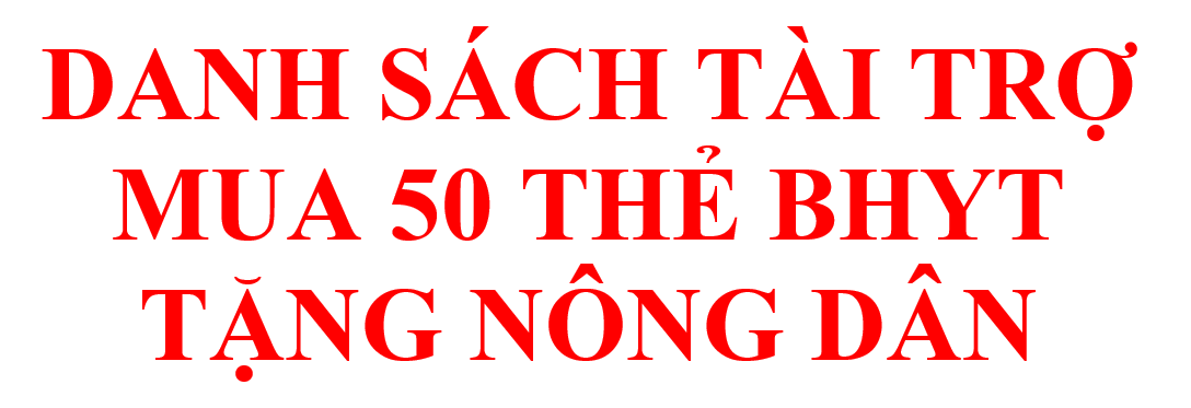 DANH SÁCH TÀI TRỢ MUA 50 THẺ BHYT TẶNG NÔNG DÂN