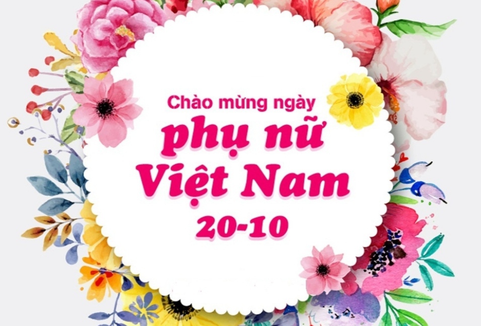 CHÀO MỪNG NGÀY PHỤ NỮ VIỆT NAM 20/10/2023